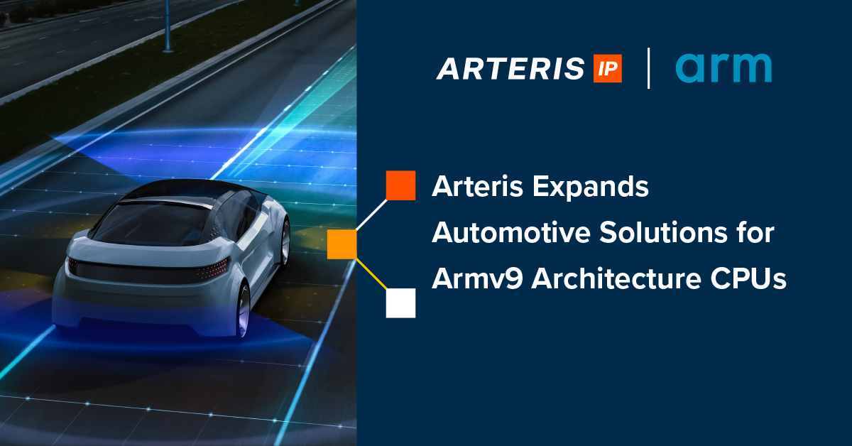 Arteris Expands Automotive Solutions for Armv9 Architecture CPUs